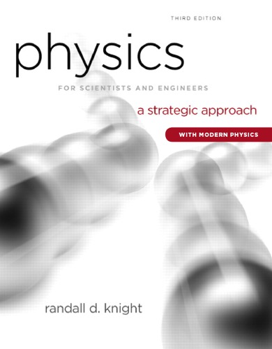 Physics for Scientists and Engineers: A Strategic Approach (With Modern Physics)